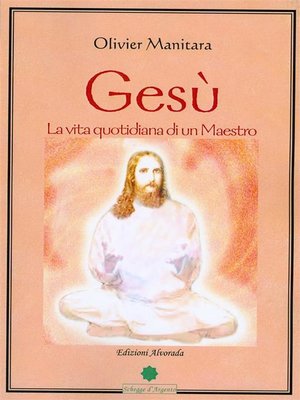 cover image of Gesù La vita quotidiana di un Maestro